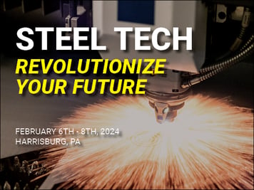 Steel Tech Expo // Harrisburg, PA // 02.06. - 02.08.2024